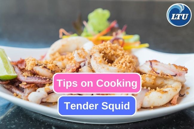 Tips for Achieving Tender Squid Delights